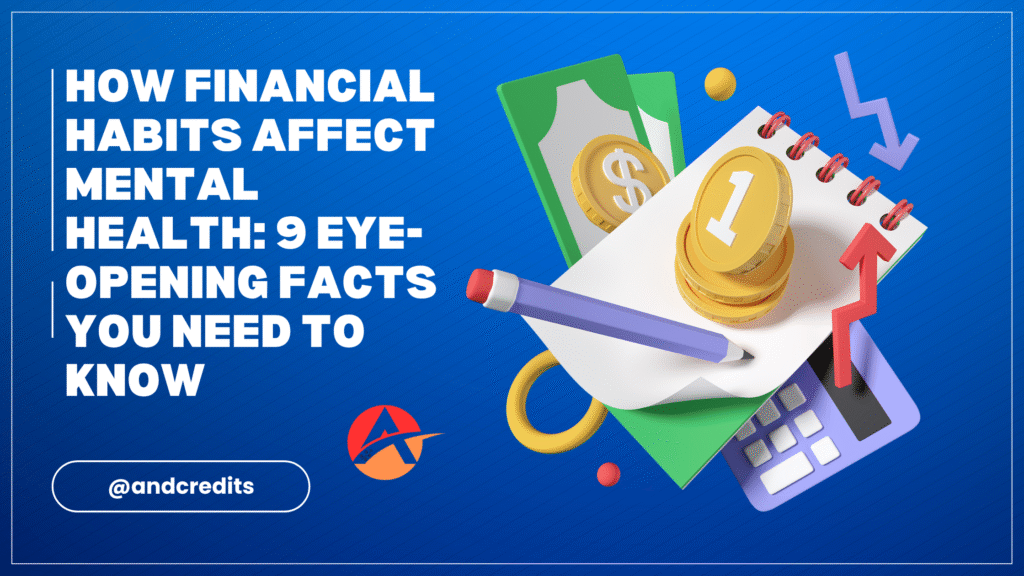 How Financial Habits Affect Mental Health: 9 Eye-Opening Facts You Need to Know